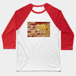 The Writing's On the Wall Brick Baseball T-Shirt